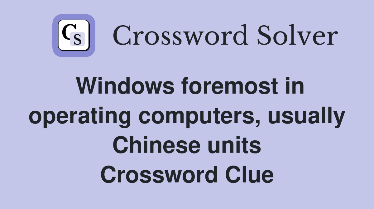 Windows foremost in operating computers, usually Chinese units